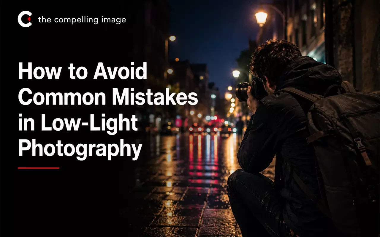 How to Avoid Common Mistakes in Low-Light Photography