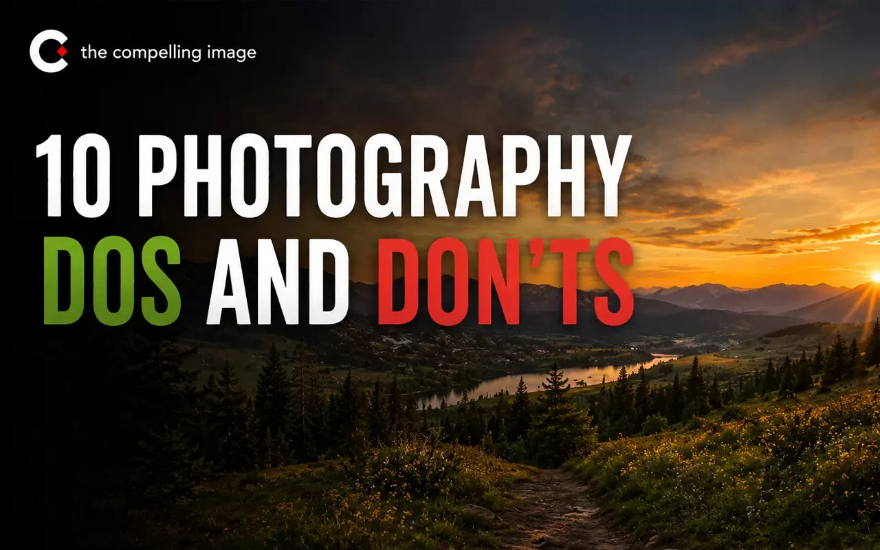10 Photography dos and don’ts